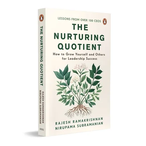 The Nurturing Quotient: How to Grow Yourself and Others for Leadership Success