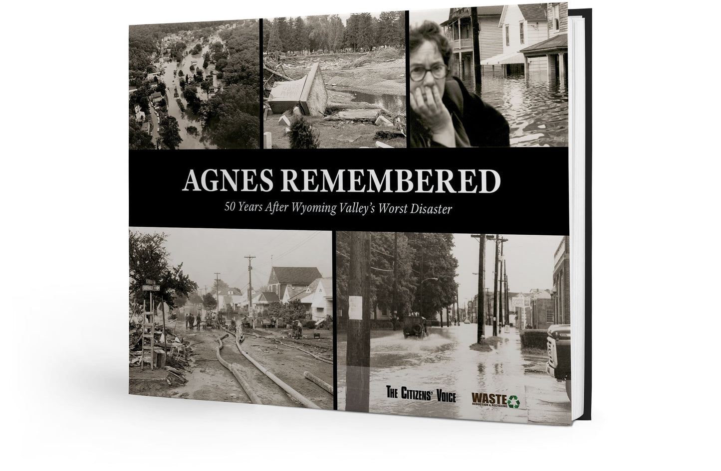 Agnes Remembered: 50 Years After Wyoming Valley's Worst Disaster Book