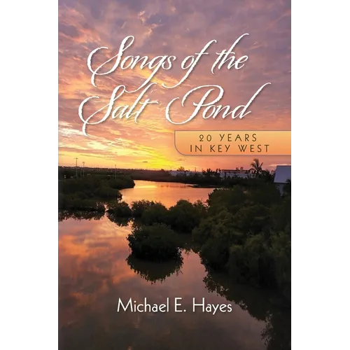 Songs of the Salt Pond: 20 years in Key West