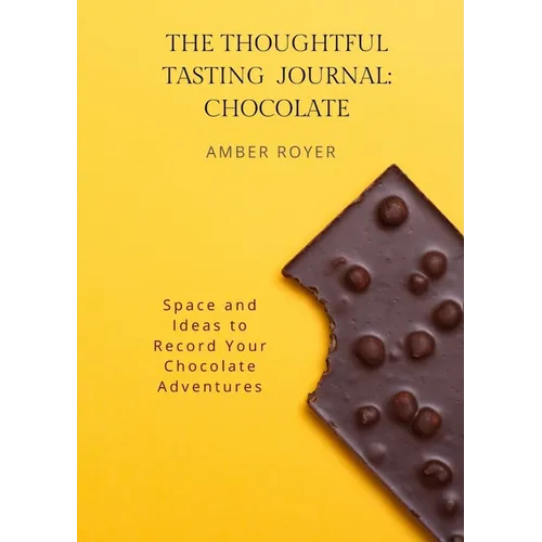 The Thoughtful Tasting Journal: Chocolate