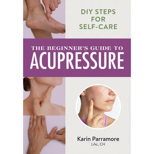 The Beginner's Guide to Acupressure: DIY Steps for Self-Care