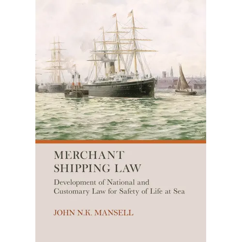Merchant Shipping Law: Development of National and Customary Law for Safety of Life at Sea