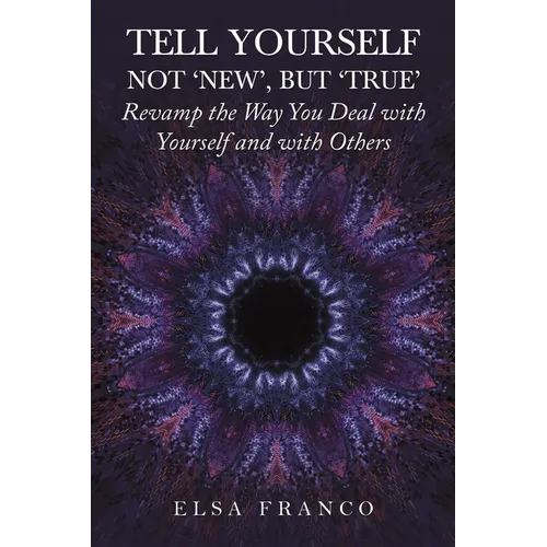 Tell Yourself: Not 'New', but 'True'
