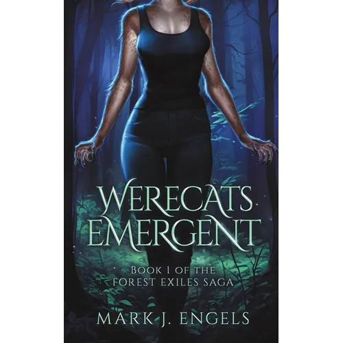 Werecats Emergent: An Urban Fantasy Family Thriller