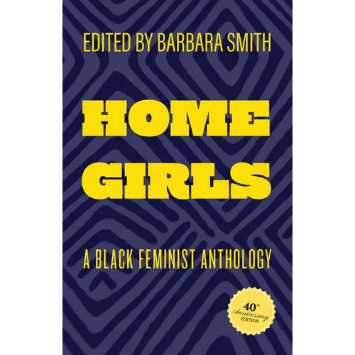 Home Girls, 40th Anniversary Edition: A Black Feminist Anthology