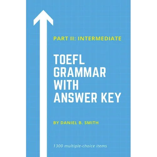 TOEFL Grammar With Answer Key Part II: Intermediate