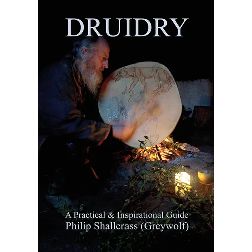 Druidry: A Practical & Inspirational Guide
