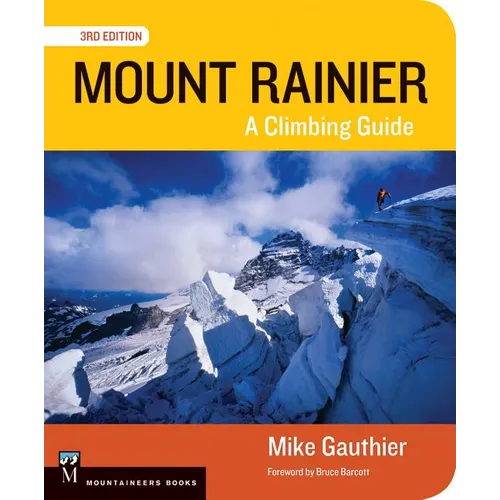 Mount Rainier Climbing Guide 3e: A Climbing Guide
