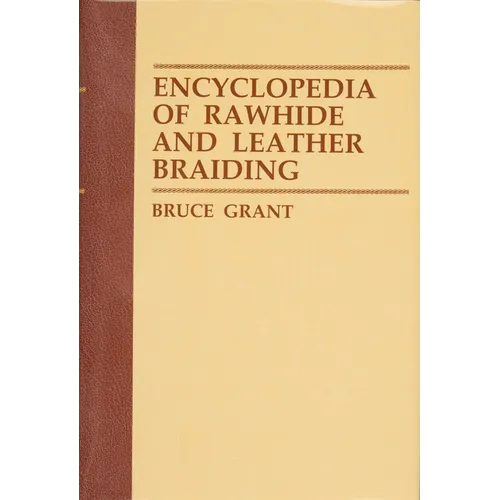 Encyclopedia of Rawhide and Leather Braiding