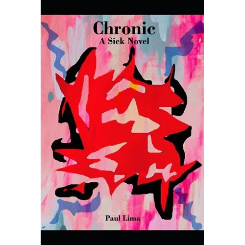 Chronic: A Sick Novel