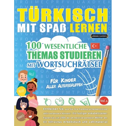 Türkisch Mit Spaß Lernen - Für Kinder: Aller Altersgruppen - 100 Wesentliche Themas Studieren Mit Wortsuchrätsel - Vol.1