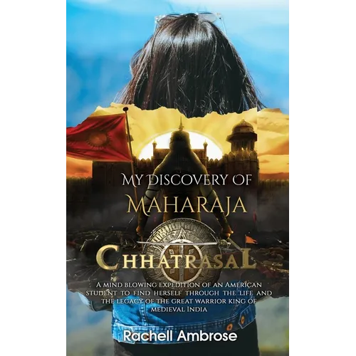 My Discovery Of Maharaja Chhatrasal