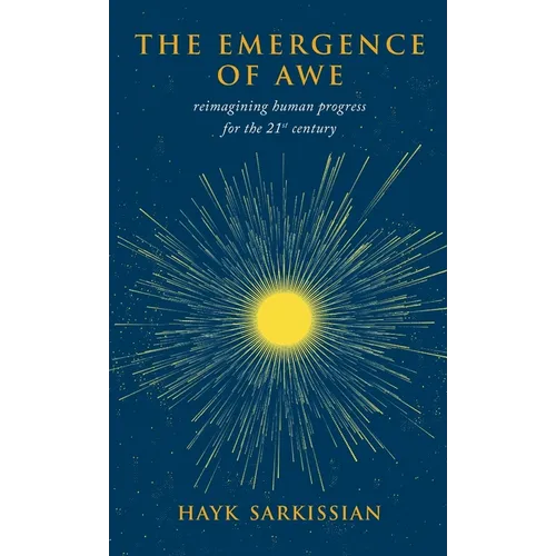 The Emergence of Awe: Reimagining Human Progress for the 21st Century