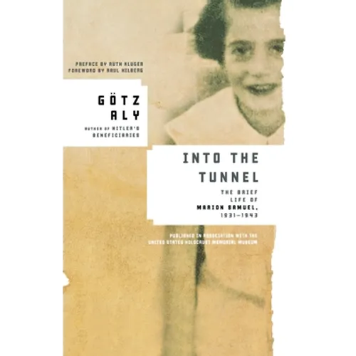 Into the Tunnel: The Brief Life of Marion Samuel, 1931-1943
