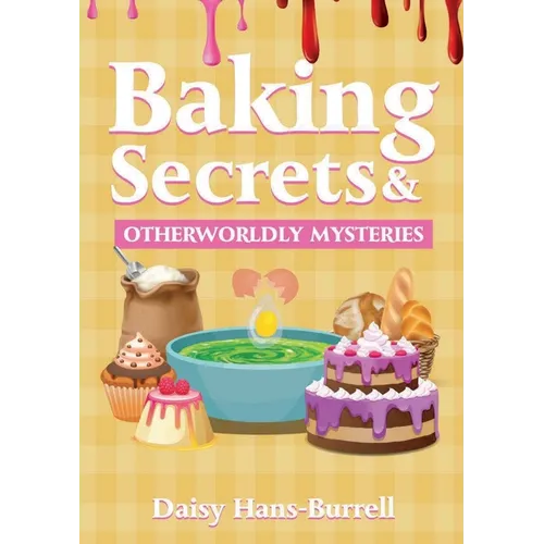 Baking Secrets & Otherworldly Mysteries