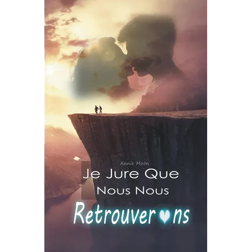 Je Jure Que Nous Nous Retrouverons