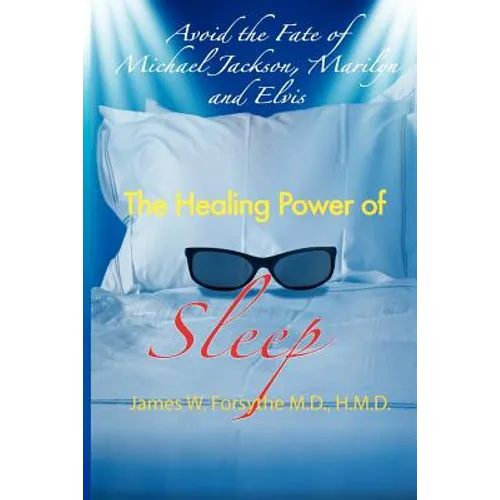 Avoid the Fate of Michael Jackson, Marilyn, and Elvis: The Healing Power of Sleep