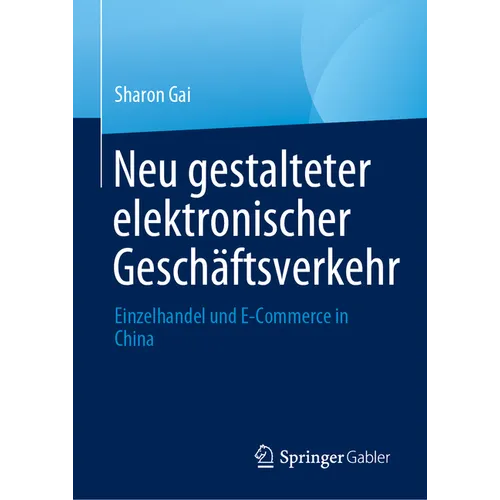Neu Gestalteter Elektronischer Geschäftsverkehr: Einzelhandel Und E-Commerce in China
