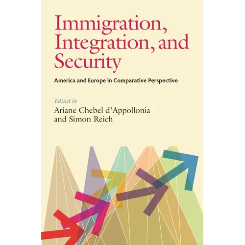 Immigration, Integration, and Security: America and Europe in Comparative Perspective