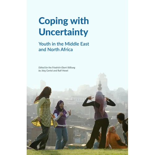 Coping with Uncertainty: Youth in the Middle East and North Africa