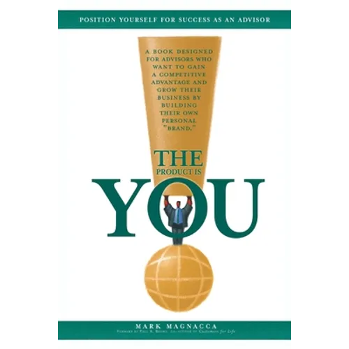 The Product Is You!: Position Yourself for Success as an Advisor