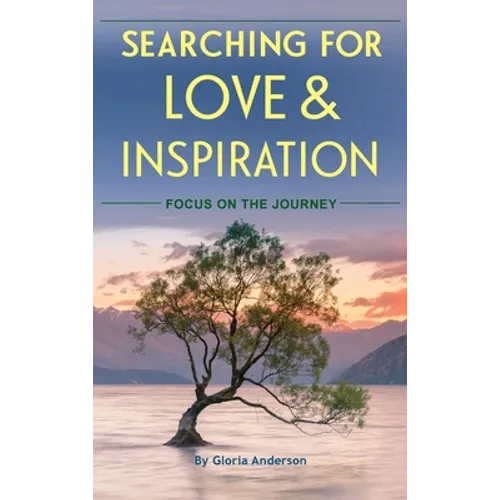 Searching for Love and Inspiration: Focus on the Journey