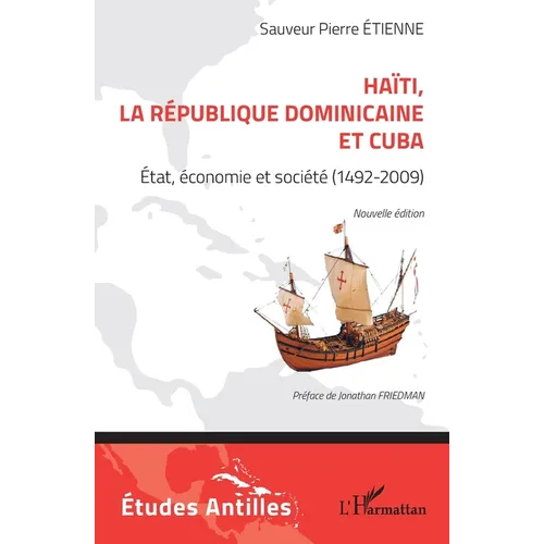 Haïti, la République dominicaine et Cuba: État, économie et société (1492-2009). Nouvelle édition