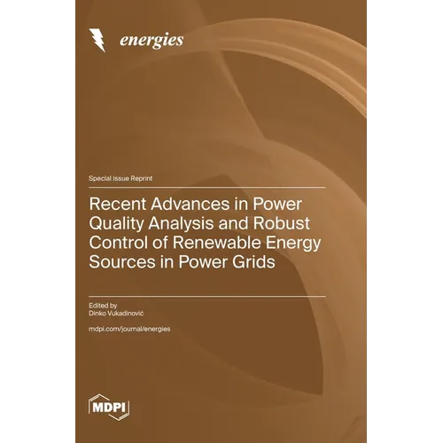 Recent Advances in Power Quality Analysis and Robust Control of Renewable Energy Sources in Power Grids