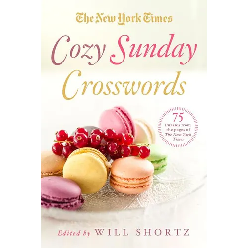 The New York Times Cozy Sunday Crosswords: 75 Puzzles from the Pages of the New York Times