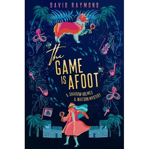 The Game Is Afoot: A Shadow Holmes and Watson Mystery