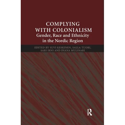 Complying with Colonialism: Gender, Race and Ethnicity in the Nordic Region