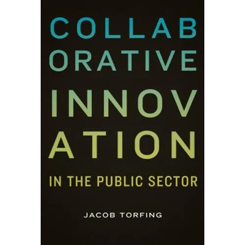 Collaborative Innovation in the Public Sector