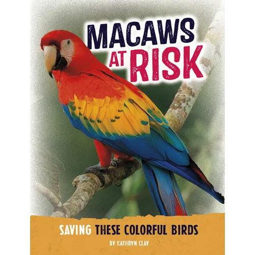 Macaws at Risk: Saving These Colorful Birds