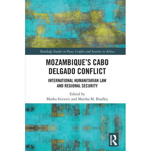 Mozambique's Cabo Delgado Conflict: International Humanitarian Law and Regional Security