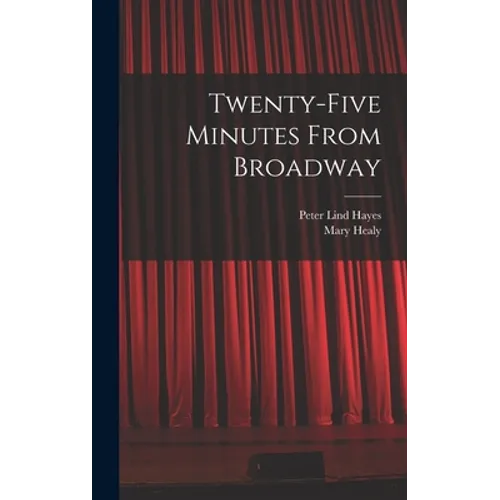 Twenty-five Minutes From Broadway