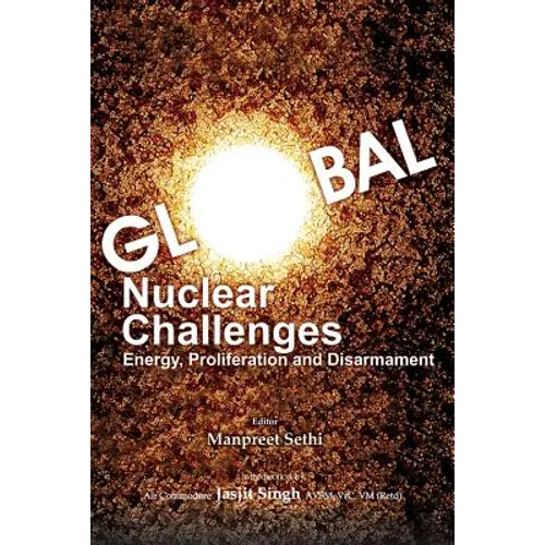 Global Nuclear Challenges: Energy, Proliferation and Disarmament