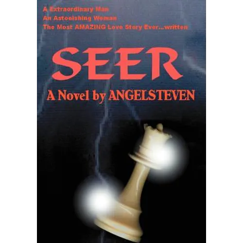 Seer: A Extraordinary Man an Astonishing Woman the Most Amazing Love Story Ever...Written