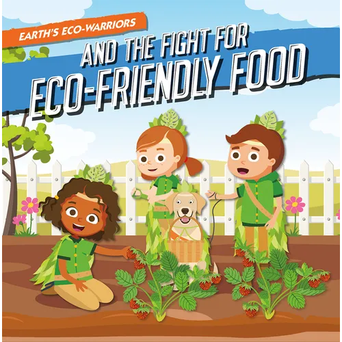 Earth's Eco-Warriors and the Fight for Eco-Friendly Food