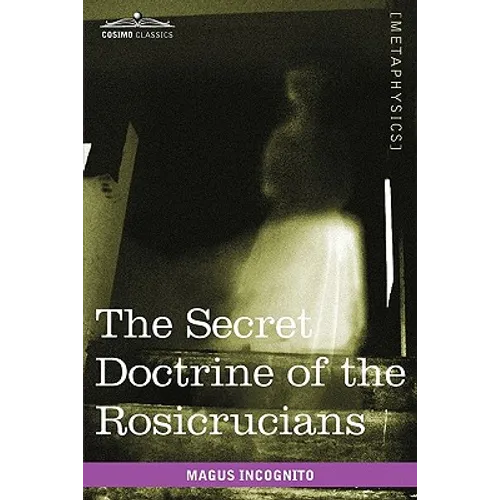 The Secret Doctrine of the Rosicrucians