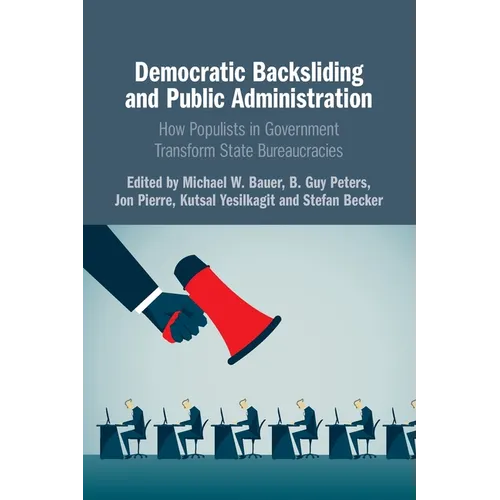 Democratic Backsliding and Public Administration