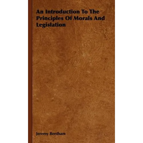 An Introduction To The Principles Of Morals And Legislation
