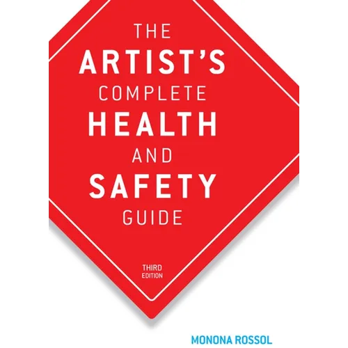 The Artist's Complete Health and Safety Guide