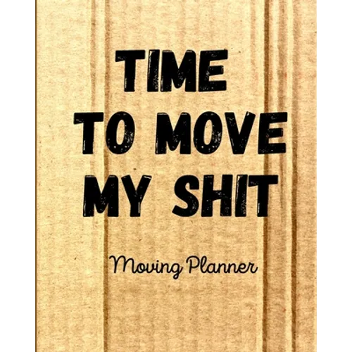 Time To Move My Shit