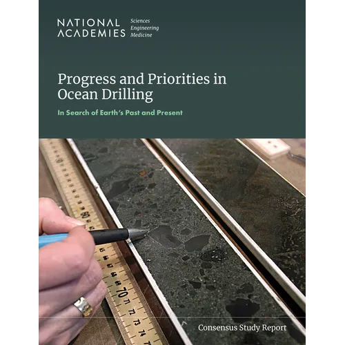 Progress and Priorities in Ocean Drilling: In Search of Earth's Past and Future