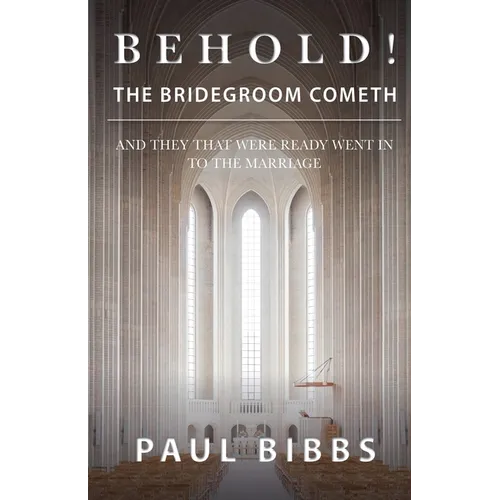 Behold! The Bridegroom Cometh!