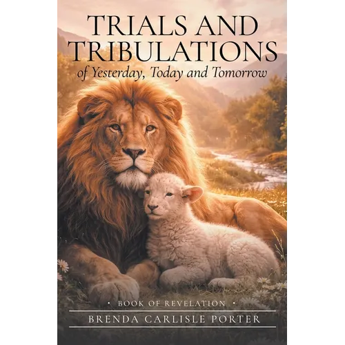 Trials and Tribulations of Yesterday, Today and Tomorrow