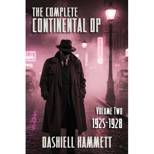 The Complete Continental Op: Volume II: 1925-1928
