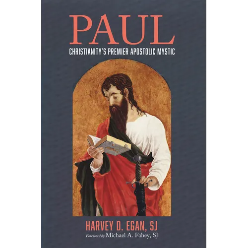 Paul: Christianity's Premier Apostolic Mystic