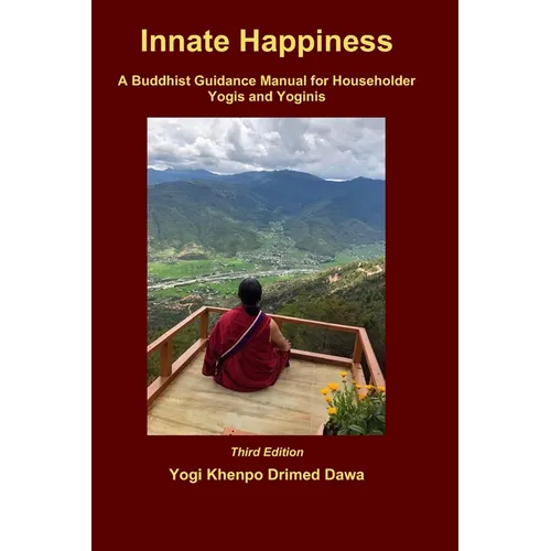 Innate Happiness: A Buddhist Guidance Manual for Householder Yogis and Yoginis