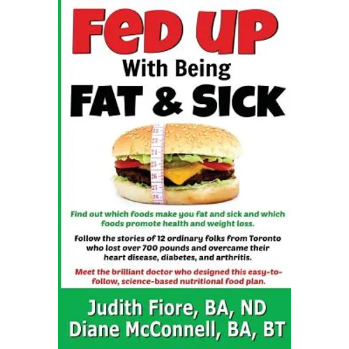 Fed Up with Being Fat & Sick (vegan weight loss diet, lose weight after 50, how to, healthy lifestyle, lose belly fat, What the Health): Find out whic